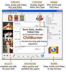 ChiliBurner is the best way to save, share and enjoy your home video masterpieces on CD and DVD.